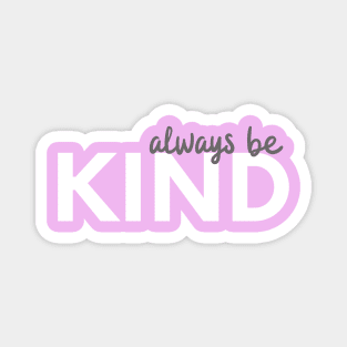 Remember to be kind love and positivity everyday motivation Magnet