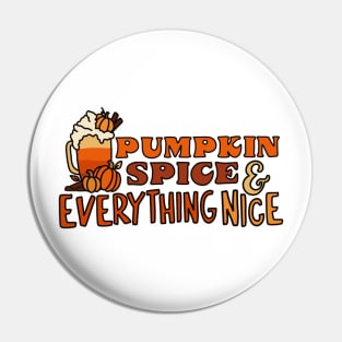 Pumpkin Spice and Everything Nice! Pin