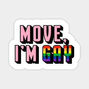 Move, I'm Gay Magnet