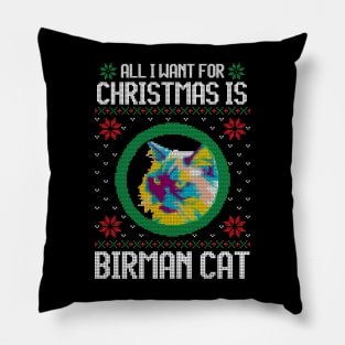 All I Want for Christmas is Birman Cat - Christmas Gift for Cat Lover Pillow