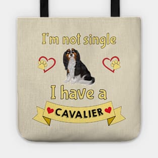 I'm not single I have a Tri-Colored Cavalier King Charles Spaniel (Dog) Tote