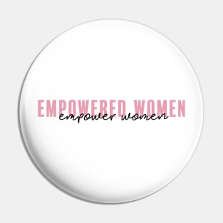 Empowered Women, Empower Women Pin