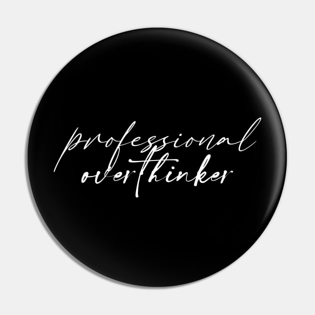 Professional Overthinker Aesthetic Minimalist Design Pin by PANGANDOY