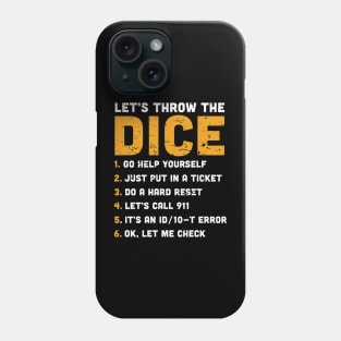 Funny Tech Support Throw the Dice Phone Case