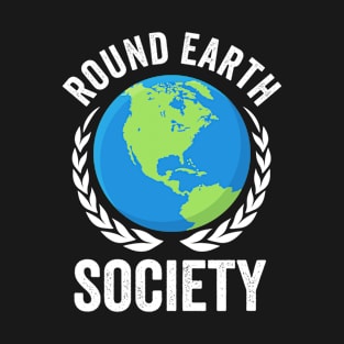 Round Earth Society funny gift idea T-Shirt