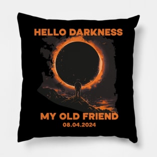 Hello Darkness My Old Friend - Total Solar Eclipse 8.04 2024 Pillow