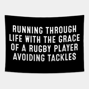 Running through life with the grace of a Rugby player avoiding tackles Tapestry