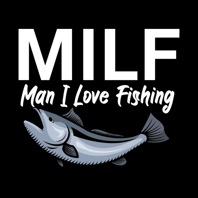 Milf man i love fishing by maxcode