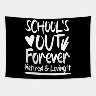 School's Out Forever Retired and Loving It Tapestry