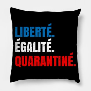 Liberte Egalite Quarantine Pillow