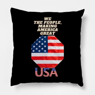 We the People, Making America Great Pillow