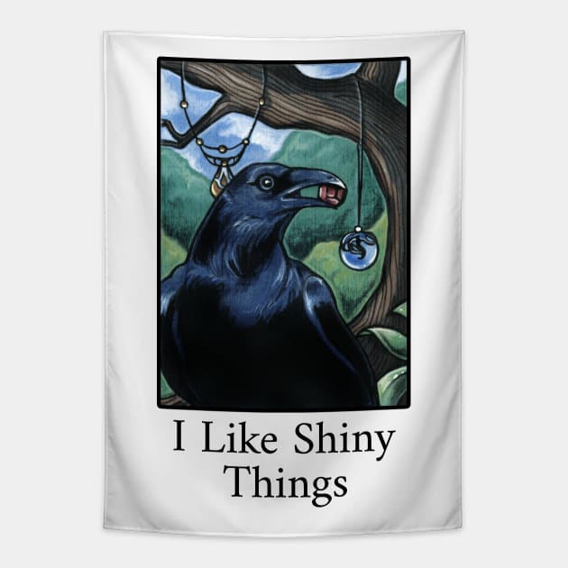 The Raven Collector - I Like Shiny Things - Quote - Black Outlined Version Tapestry by Nat Ewert Art