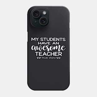 My Student Have An Awesome T Shirts Phone Case