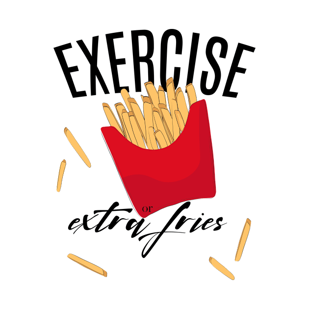 Exercise or extra fries by Milatoo