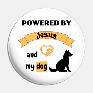 Powered by Jesus and my dog Pin