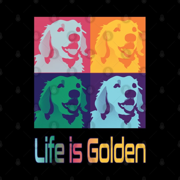 Life is Golden Retrievers Pop Art by FlippinTurtles