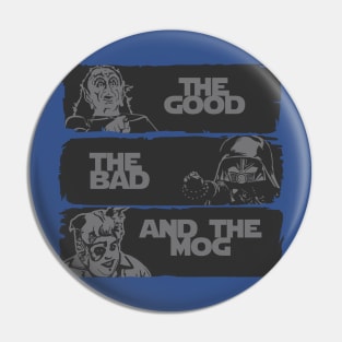 The good, the bad, and the mog Pin