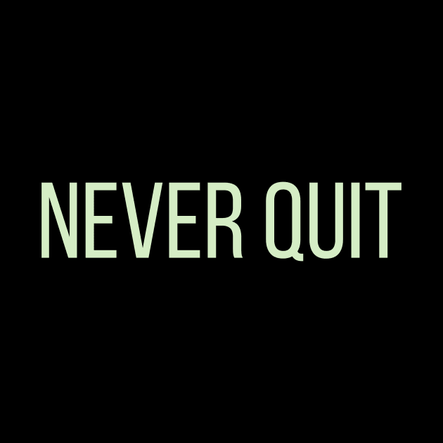 Never Quit by SwiftXGuardian