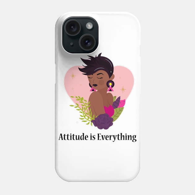 Attitude Is Everything - Law Of Attraction - Mindset - Mental Health Matters Phone Case by MyVictory