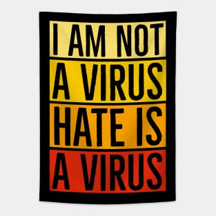 I Am Not A Virus - Hate Is A Virus Tapestry