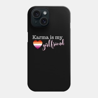 Karma is My Girlfriend Lesbian Pride Swiftie Inspired in Black Phone Case