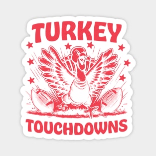 Turkey Touchdowns - Funny Football - Thanksgiving Happy Magnet