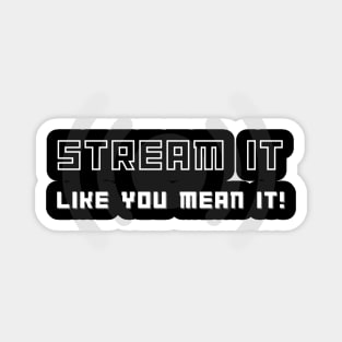 Stream It Like You Mean It! Television Funny Magnet