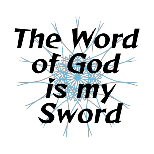 The Word of God is my Sword T-Shirt