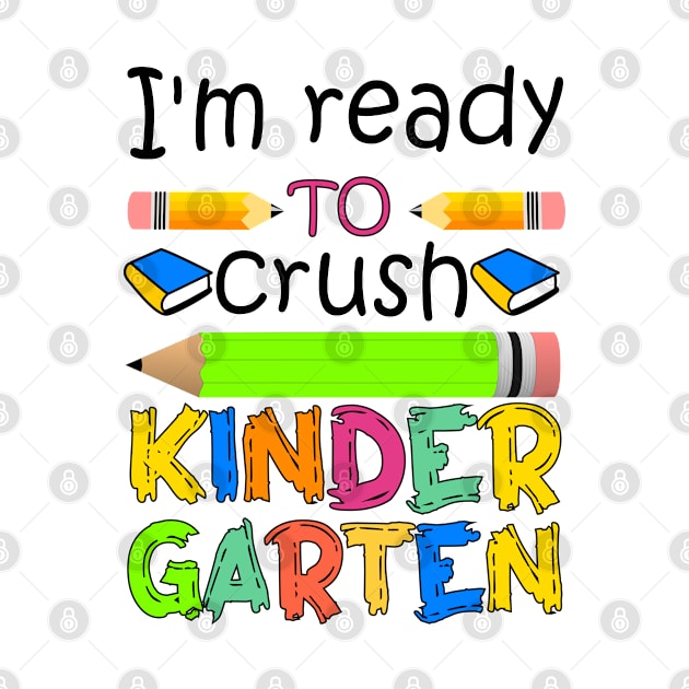 I'm ready to crush kindergarten by MBRK-Store