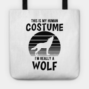 Wolf - This is my human costume I'm really a wolf Tote