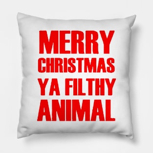 Merry Christmas Ya Filthy Animal Pillow