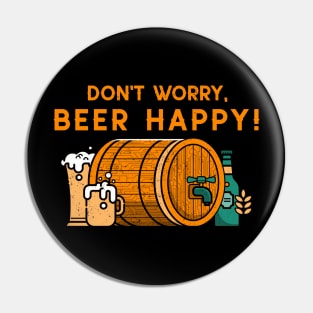 Don't worry beer happy barrel beer day beer lovers Pin