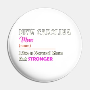 New Carolina Stronger Mom Pin