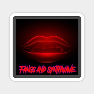 Fangs and Synthwave Mouth Magnet