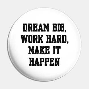 Dream big work hard Pin