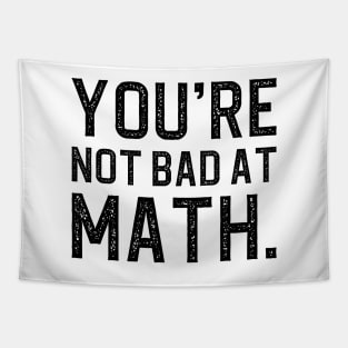 You're Not Bad At Math Tapestry