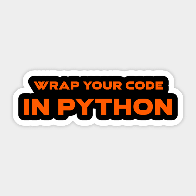 Wrap Your Code In Python Programming - Programming - Sticker | TeePublic