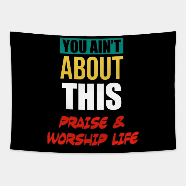 You Ain’t About This Praise & Worship Life Tapestry by CalledandChosenApparel