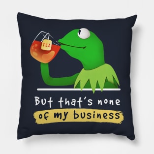 Kermit none of my business Muppet Pillow