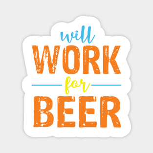 Will Work For Beer Magnet