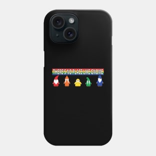 There's No Place Like Gnome Phone Case