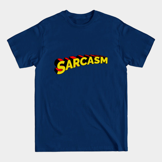 Discover Sarcasm is my superpower - Superman - T-Shirt