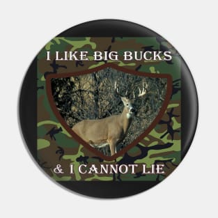 Funny Hunting Design, I Like Big Bucks & I Cannot Lie, Funny for Hunters, Hunter Gifts Pin