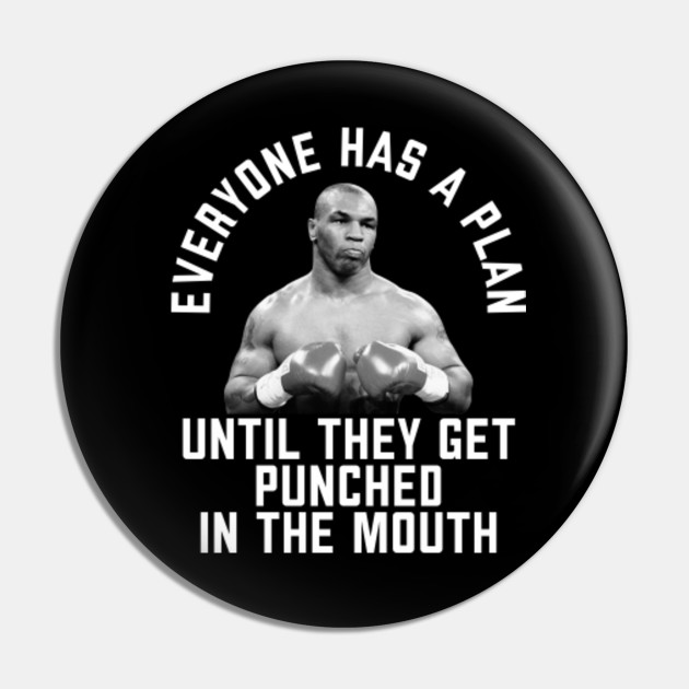 Mike Tyson Quote Mike Tyson Pin Teepublic