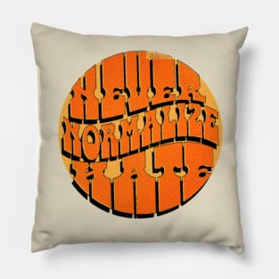 Never Normalize Hate Pillow
