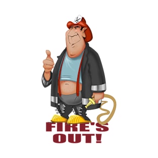 Fire's out! T-Shirt