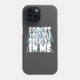 Forget your self Phone Case