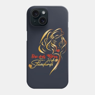 She Was Born to High Standards Phone Case