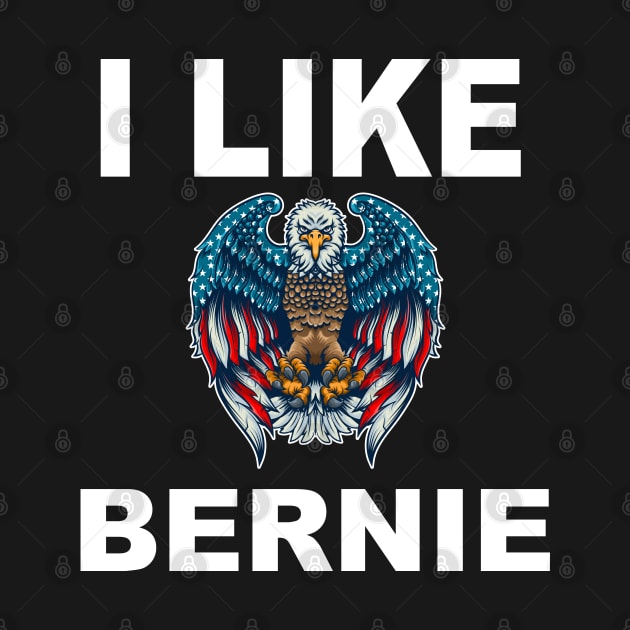 i like bernie - Bernie Sanders 2020 T-Shirt by EmmaShirt