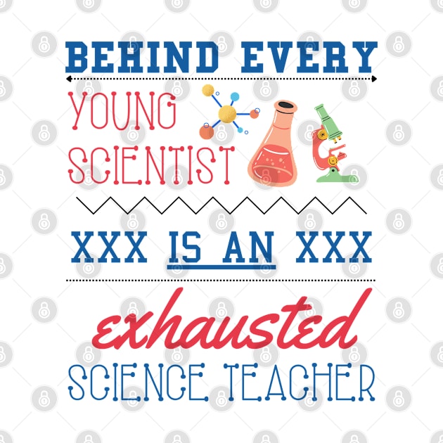 Behind Every Young Scientist is an Exhausted Science Teacher by DaniGirls